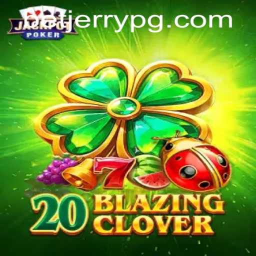 Unraveling the Excitement of 20BlazingClover: A Comprehensive Guide