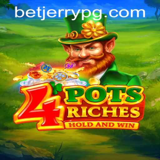 Discover 4PotsRiches: A Thrilling New Gaming Adventure